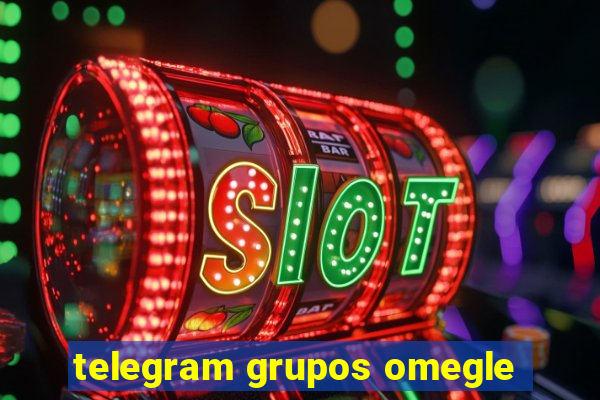 telegram grupos omegle